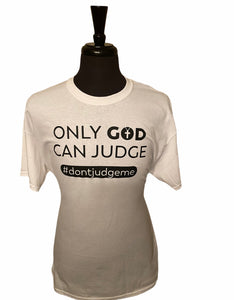 Only God Can Judge